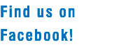 Find us on Facebook!